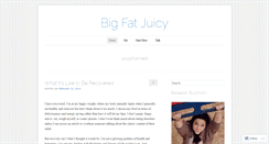 Desktop Screenshot of bigjuicyfreedom.wordpress.com