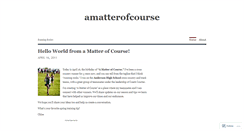 Desktop Screenshot of amatterofcourse.wordpress.com