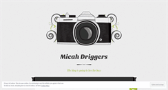 Desktop Screenshot of micahdriggers.wordpress.com