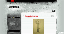 Desktop Screenshot of aintgotnolife.wordpress.com