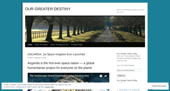 Desktop Screenshot of ourgreaterdestiny.wordpress.com