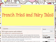 Tablet Screenshot of frenchfriesandfairytales.wordpress.com