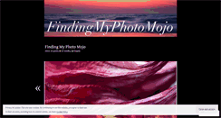 Desktop Screenshot of findingmyphotomojo.wordpress.com