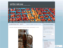Tablet Screenshot of andthenmakesoup.wordpress.com