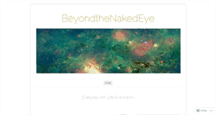 Desktop Screenshot of beyondthenakedeye.wordpress.com