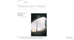 Desktop Screenshot of ottawaisntdead.wordpress.com