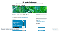 Desktop Screenshot of neverquiteperfect.wordpress.com