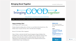Desktop Screenshot of bringinggoodtogether.wordpress.com