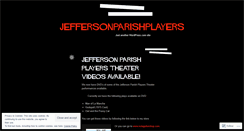 Desktop Screenshot of jeffersonparishplayerstheater.wordpress.com