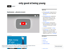 Tablet Screenshot of onlygoodatbeingyoung.wordpress.com