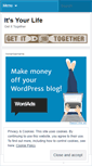 Mobile Screenshot of itsyourlifegetittogether.wordpress.com