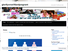 Tablet Screenshot of glorifyornot16andpregnant.wordpress.com