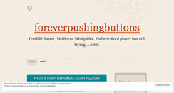 Desktop Screenshot of foreverpushingbuttons.wordpress.com
